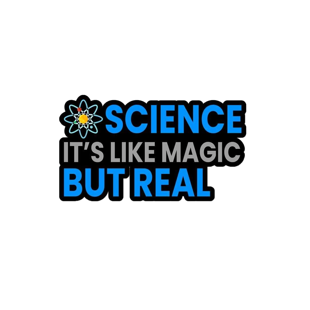 Science It'S Like Magic But Real Sticker